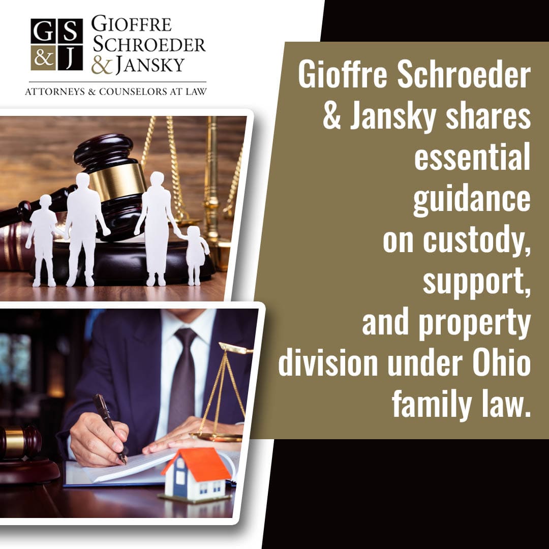 Promotional graphic for Gioffre Schroeder & Jansky Co., L.P.A. sharing essential guidance on custody, support, and property division under Ohio family law. Features a judge's gavel with paper family cutouts and an attorney signing documents next to a scale of justice.